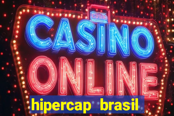 hipercap brasil como funciona